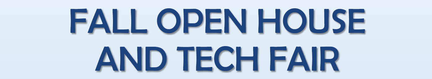 You are currently viewing Fall Open House and Tech Fair Events